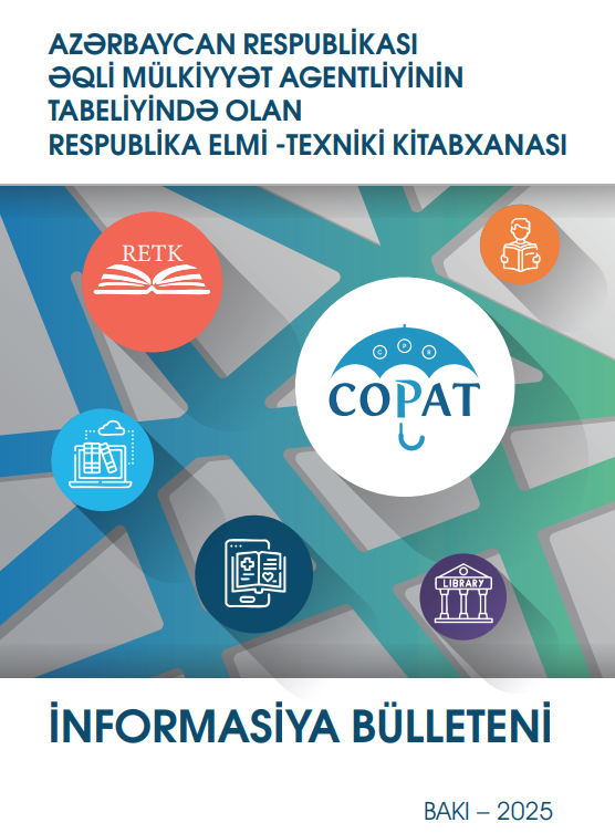 ​Əqli Mülkiyyət Agentliyinin tabeliyində olan Respublika Elmi-Texniki Kitabxanasının informasiya bülleteni nəşr olunub